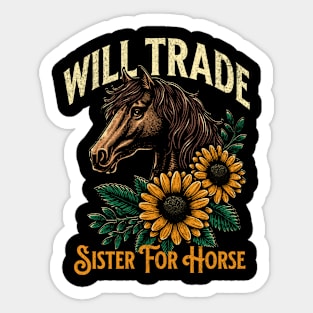 Horse Lover Will Trade Sister For Horse Funny Horseback Sticker
